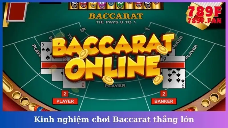 Kinh nghiệm chơi Baccarat thắng lớn