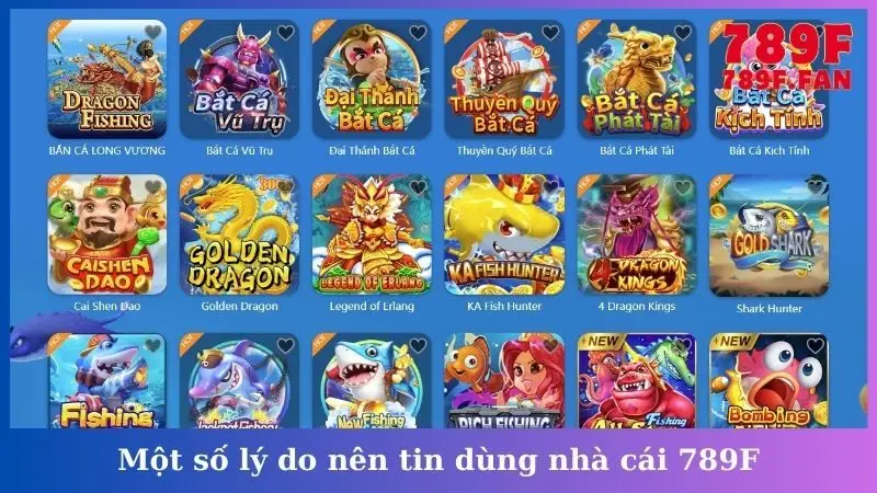 Một số lý do nên tin dùng nhà cái 789F