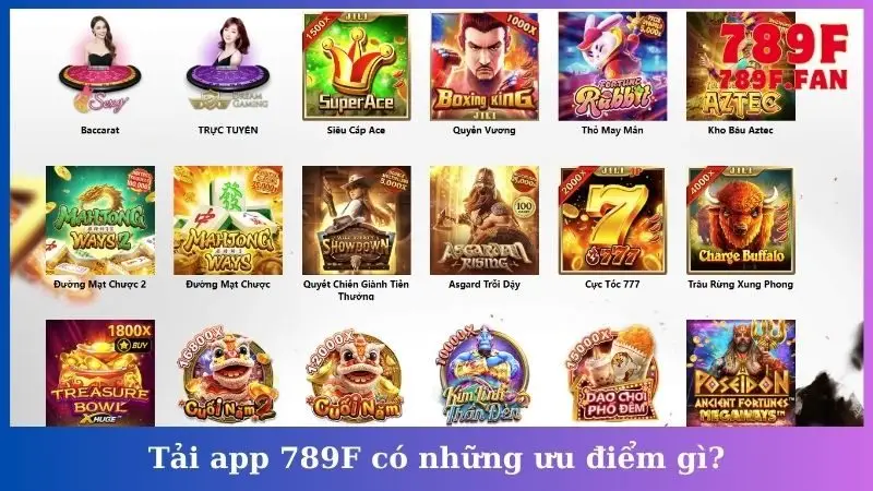 Tải app 789F có những ưu điểm gì?