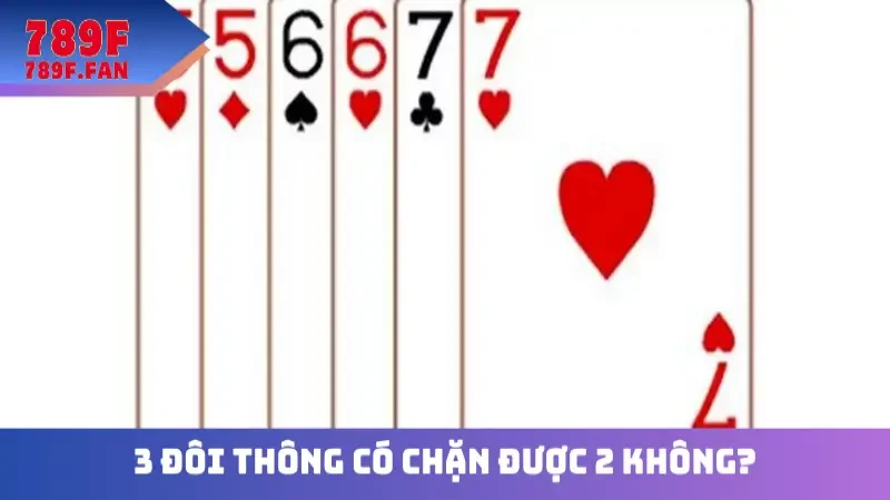 3 đôi thông có chặn được 2 không